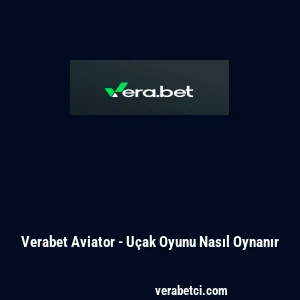 Verabet Aviator - U&ccedil;ak Oyunu Nasıl Oynanır