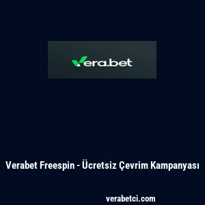 Verabet Freespin - &Uuml;cretsiz &Ccedil;evrim Kampanyası